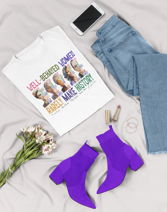 Well-Behaved Women Tee (Women's History Month)