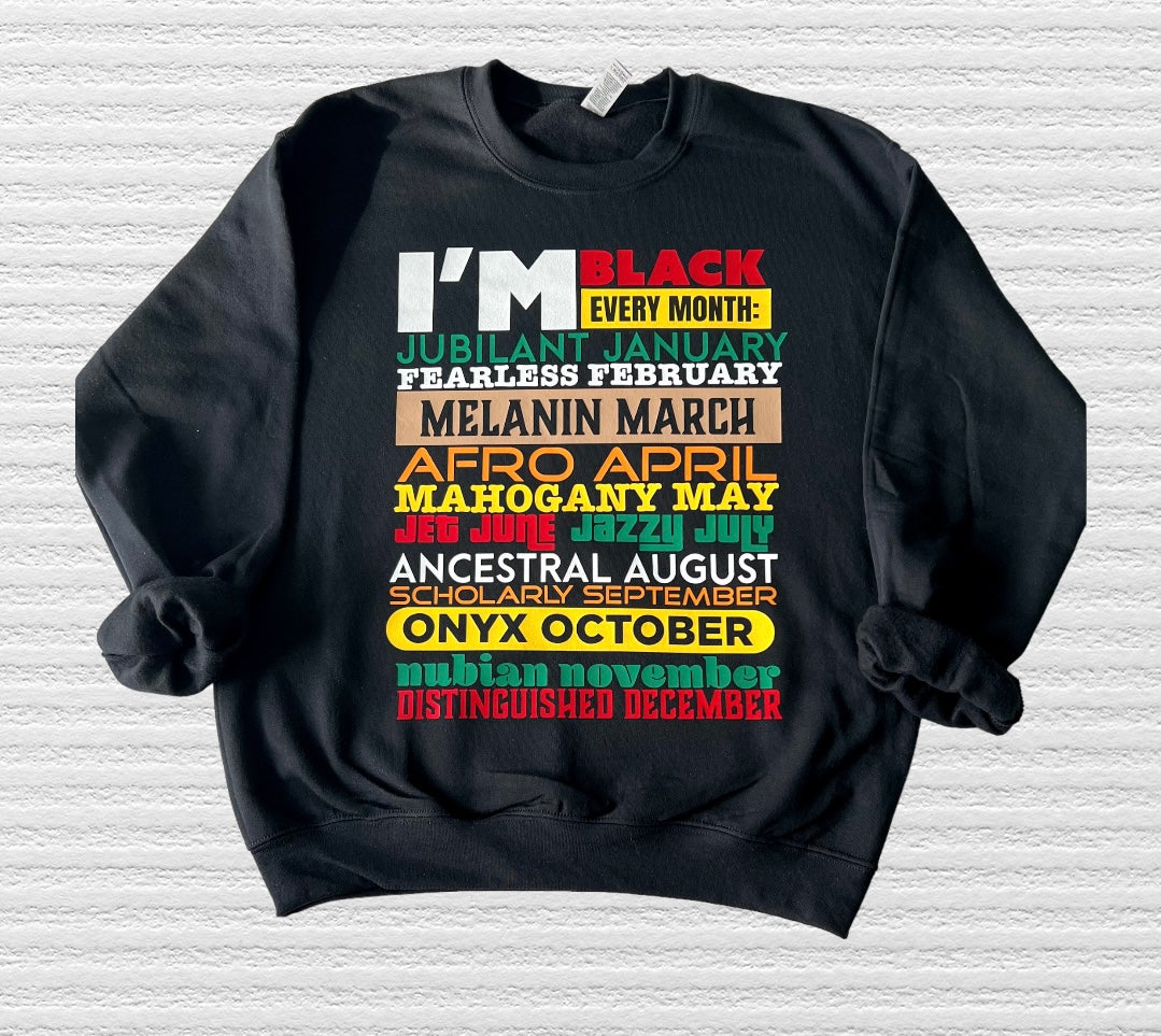 I'm Black Sweatshirt (Black History)